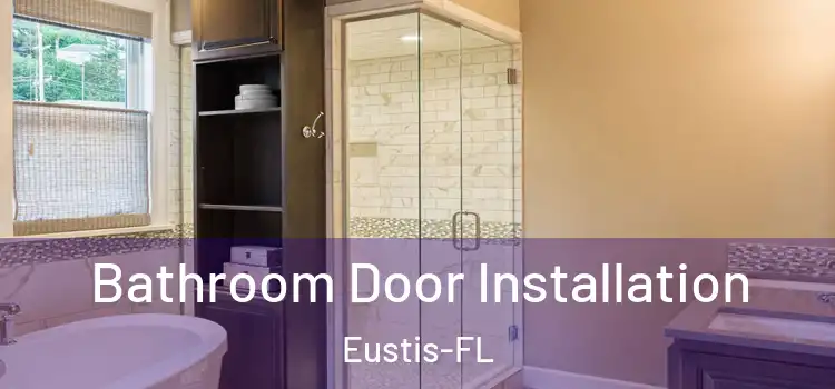 Bathroom Door Installation Eustis-FL