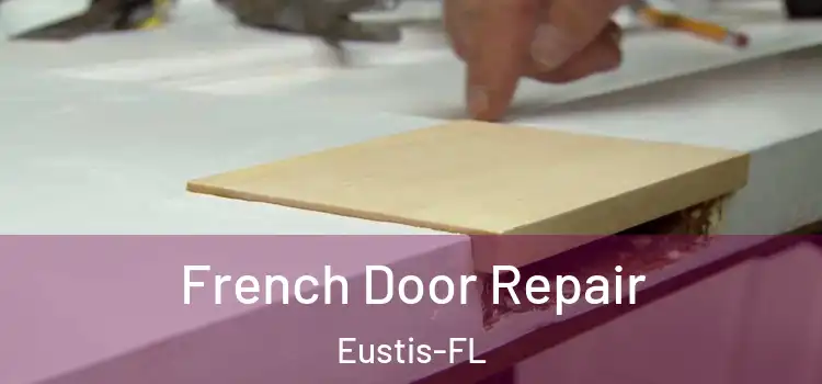  French Door Repair Eustis-FL